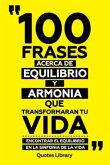 100 Frases Acerca De Equilibrio Y Armonia Que Transformaran Tu Vida - Encontrar El Equilibrio En La Sinfonia De La Vida (eBook, ePUB)