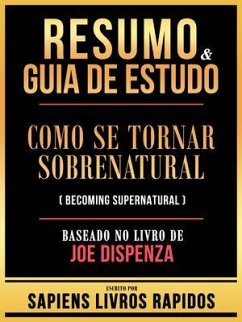 Cover Resumo & Guia De Estudo - Como Se Tornar Sobrenatural (Becoming Supernatural) - Baseado No Livro De Joe Dispenza (eBook, ePUB)