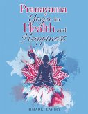 Pranayama Yoga for Health and Happiness (eBook, ePUB)