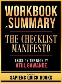 Workbook & Summary - The Checklist Manifesto - Based On The Book By Atul Gawande (eBook, ePUB) - Sapiens Quick Books