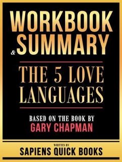 Workbook & Summary - The 5 Love Languages - Based On The Book By Gary Chapman (eBook, ePUB) - Sapiens Quick Books