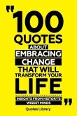 100 Quotes About Embracing Change That Will Transform Your Life - Insights From History's Wisest Minds (eBook, ePUB)