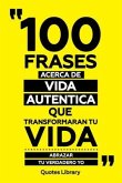 100 Frases Acerca De Vida Autentica Que Transformaran Tu Vida - Abrazar Tu Verdadero Yo (eBook, ePUB)