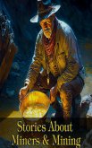 Stories About Miners And Mining (eBook, ePUB) Stories About Miners And Mining (eBook, ePUB)
