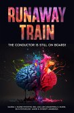 Runaway Train- The Conductor Is Still On Board! (eBook, ePUB) Runaway Train- The Conductor Is Still On Board! (eBook, ePUB)