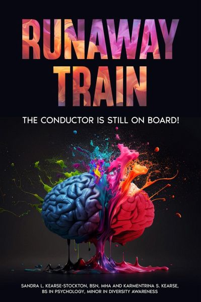 Runaway Train- The Conductor Is Still On Board! (eBook, ePUB)