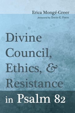 Divine Council, Ethics, and Resistance in Psalm 82 (eBook, PDF) Divine Council, Ethics, and Resistance in Psalm 82 (eBook, PDF)