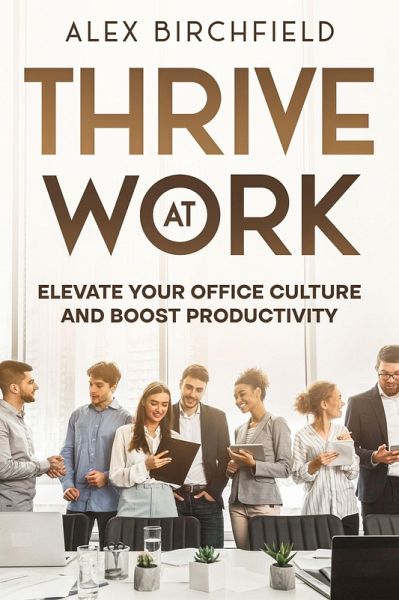 Thrive at Work (eBook, ePUB)