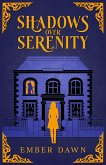 Shadows Over Serenity (eBook, ePUB) Shadows Over Serenity (eBook, ePUB)