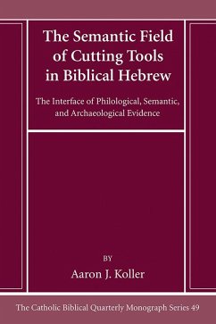 The Semantic Field of Cutting Tools in Biblical Hebrew (eBook, PDF) - Koller, Aaron