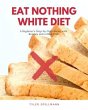Eat Nothing White Diet (eBook, ePUB) - Bild 1