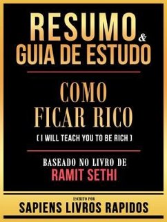 Resumo & Guia De Estudo - Como Ficar Rico (I Will Teach You To Be Rich) - Baseado No Livro De Ramit Sethi (eBook, ePUB) - Sapiens Livros Rapidos