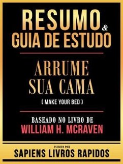 Cover Resumo & Guia De Estudo - Arrume Sua Cama (Make Your Bed) - Baseado No Livro De William H. Mcraven (eBook, ePUB)