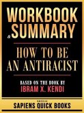 Workbook & Summary - How To Be An Antiracist - Based On The Book By Ibram X. Kendi (eBook, ePUB)