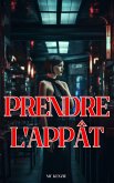 Prendre l'appât (eBook, ePUB) Prendre l'appât (eBook, ePUB)
