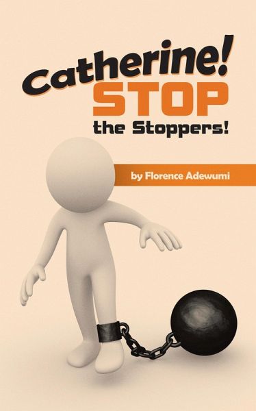 Catherine! Stop the Stoppers! (eBook, ePUB) Catherine! Stop the Stoppers! (eBook, ePUB)