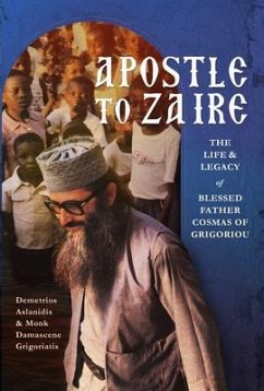 Apostle to Zaire (eBook, ePUB) - Aslanidis, Dimitri; Grigoriatis, Monk Damascene