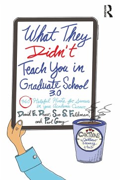 What They Didn't Teach You in Graduate School 3.0 (eBook, ePUB) - Drew, David E.; Feldman, Sue S.; Gray, Paul