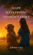 A Life Intertwined: Charlie's Story... - Bild 1