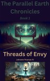 Threads of Envy The Parallel Earth Chronicles (eBook, ePUB) Threads of Envy The Parallel Earth Chronicles (eBook, ePUB)