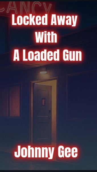 Locked Away With A Loaded Gun (eBook, ePUB) Locked Away With A Loaded Gun (eBook, ePUB)