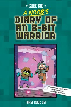 A Noob's Diary of an 8-Bit Warrior Collection (eBook, ePUB) - Cube Kid