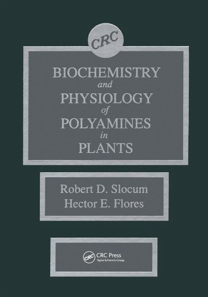 Biochemistry and Physiology of Polyamines in Plants (eBook, PDF) Biochemistry and Physiology of Polyamines in Plants (eBook, PDF)