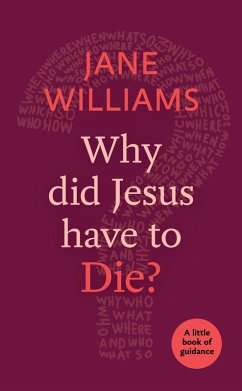 Why did Jesus Have to Die? (eBook, ePUB) - Williams, Jane