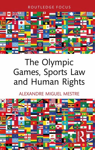 The Olympic Games, Sports Law and Human Rights (eBook, PDF) The Olympic Games, Sports Law and Human Rights (eBook, PDF)