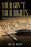 Your Gov't Your Rights; Simplifying the U S Constitution (eBook, ePUB)