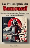 La Philosophie du Samouraï : Les enseignements du Bushido pour une vie épanouissante (eBook, ePUB)