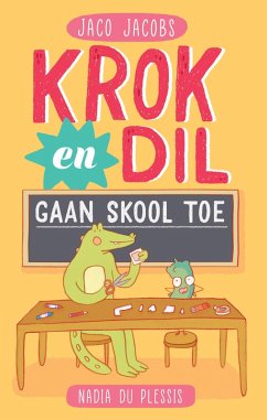 Krok en Dil gaan skool toe (eBook, ePUB) - Jacobs, Jaco