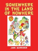 SOMEWHERE IN THE LAND OF NOWHERE (eBook, ePUB) SOMEWHERE IN THE LAND OF NOWHERE (eBook, ePUB)