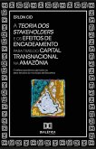 A Teoria dos Stakeholders e os efeitos de encadeamento para trás do capital transnacional na Amazônia (eBook, ePUB)