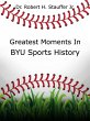 Greatest Moments in BYU Sports History... - Bild 1