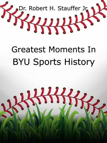 Greatest Moments in BYU Sports History (eBook, ePUB)