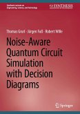 Noise-Aware Quantum Circuit Simulation with Decision Diagrams (eBook, PDF) Noise-Aware Quantum Circuit Simulation with Decision Diagrams (eBook, PDF)