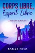 Corps Libre, Esprit Libre (eBook, ePUB) - Bild 1