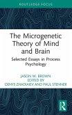 The Microgenetic Theory of Mind and Brain (eBook, PDF) The Microgenetic Theory of Mind and Brain (eBook, PDF)