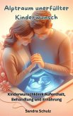 Alptraum unerfüllter Kinderwunsch, Kinderwunschklinik Aufenthalt Behandlung und Ernährung (eBook, ePUB) Alptraum unerfüllter Kinderwunsch, Kinderwunschklinik Aufenthalt Behandlung und Ernährung (eBook, ePUB)
