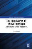 The Philosophy of Indoctrination (eBook, ePUB) The Philosophy of Indoctrination (eBook, ePUB)