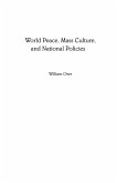 World Peace, Mass Culture, and National Policies (eBook, PDF) World Peace, Mass Culture, and National Policies (eBook, PDF)