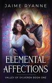 Elemental Affections (Valley of Sylveren, #1) (eBook, ePUB) Elemental Affections (Valley of Sylveren, #1) (eBook, ePUB)