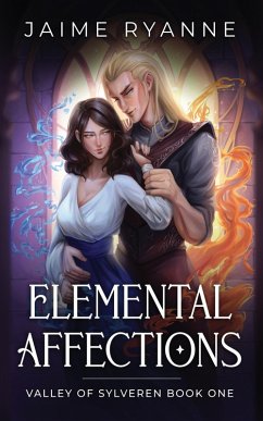 Elemental Affections (Valley of Sylveren, #1) (eBook, ePUB) - Ryanne, Jaime