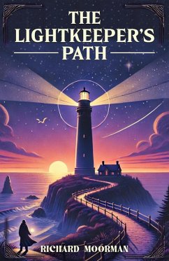 The Lightkeeper's Path (eBook, ePUB) - Moorman, Richard