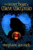 The Secret Heart of Maeve MacGowan (eBook, ePUB) The Secret Heart of Maeve MacGowan (eBook, ePUB)