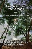 Are We Born to Serve? An Ethnic Minority Serves with Fervor (eBook, ePUB) Are We Born to Serve? An Ethnic Minority Serves with Fervor (eBook, ePUB)