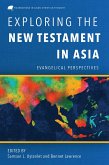 Exploring the New Testament in Asia (eBook, ePUB) Exploring the New Testament in Asia (eBook, ePUB)