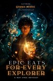 Epic Eats for Every Explorer (eBook, ePUB) Epic Eats for Every Explorer (eBook, ePUB)