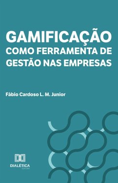Cover Gamificação como Ferramenta de Gestão nas Empresas (eBook, ePUB)
